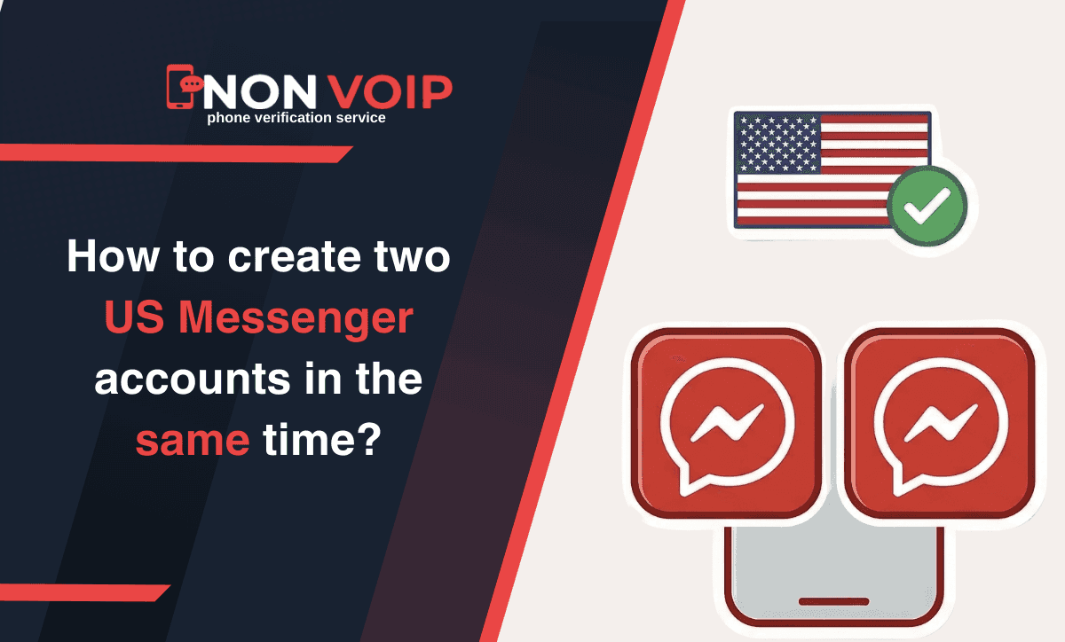 How to create two US Messenger accounts in the same time?