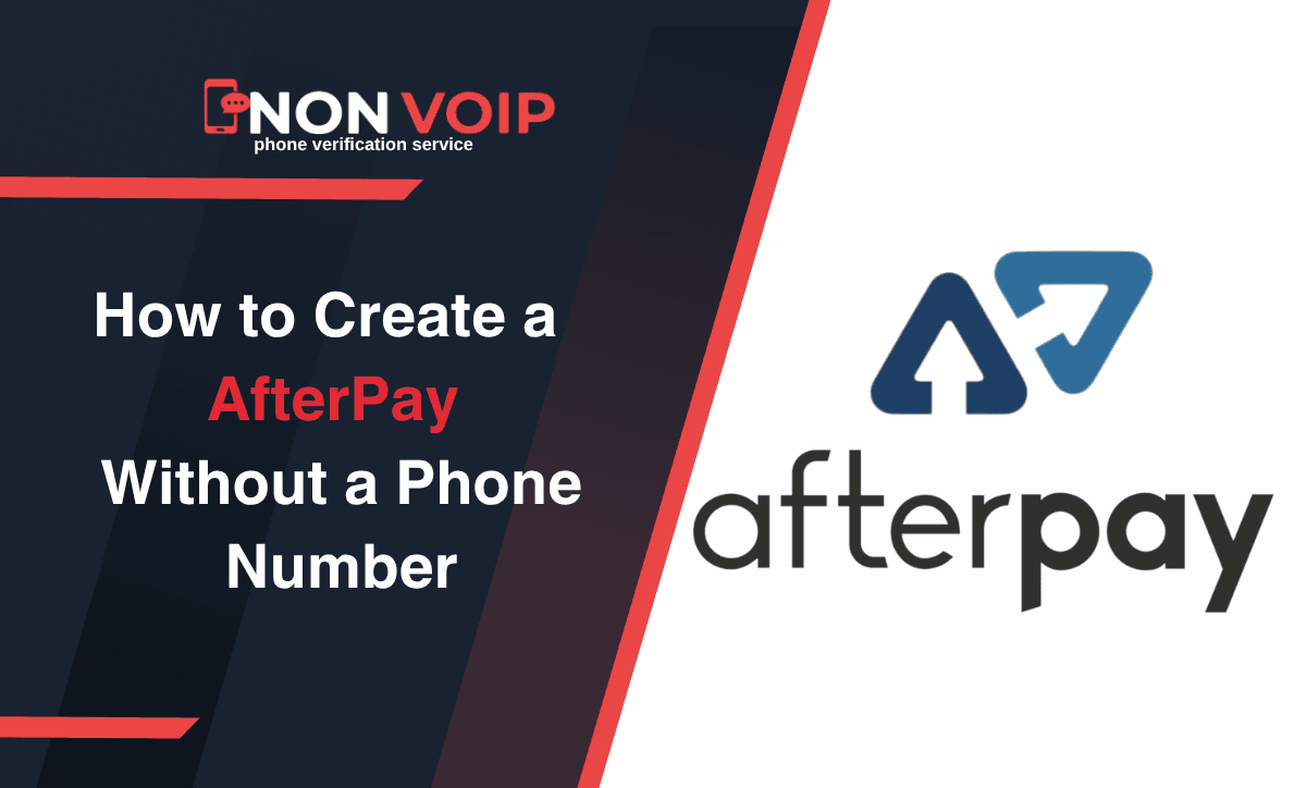 Steps to Create an AfterPay Account Without a Phone Number