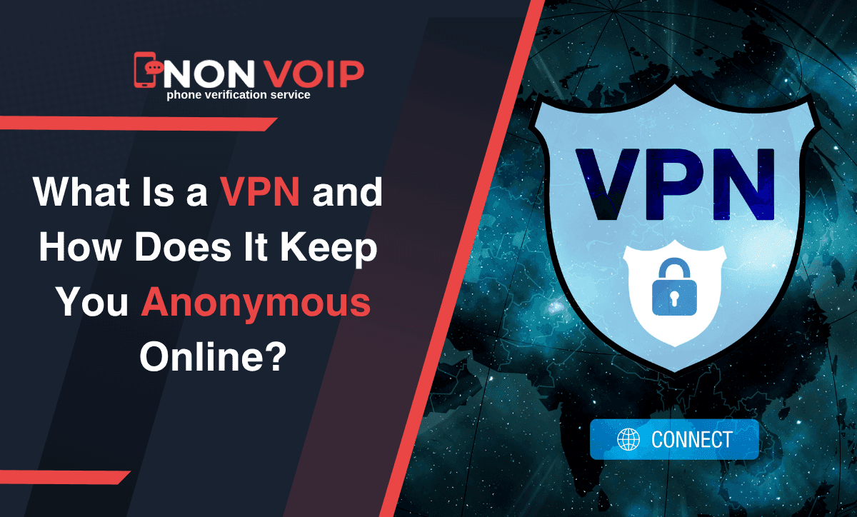 What Is a VPN and How Does It Keep You Anonymous Online?