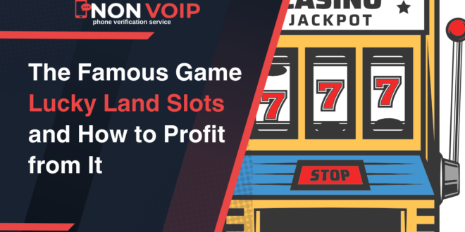 The Famous Game Lucky Land Slots and How to Profit from It
