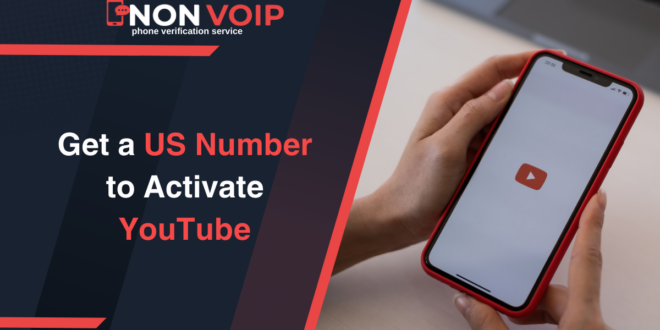 How to Get a US Number to Activate YouTube