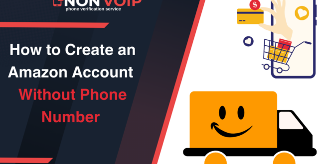How to Create an Amazon Account Without Phone Number 2025