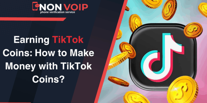 Earning TikTok Coins: How to Make Money with TikTok Coins?