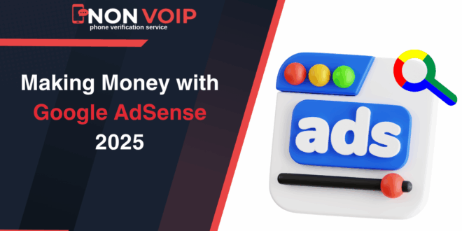 Making Money with Google AdSense 2025