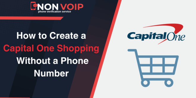 How to Create Capital One Shopping Account Without a Number 2025