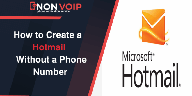 How to create Hotmail account without phone number via Non-Voip numbers