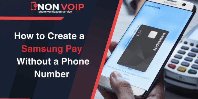 Steps to Create Samsung Pay account without phone number