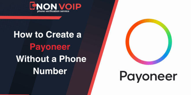 Steps to Create Payoneer Account Without phone Number