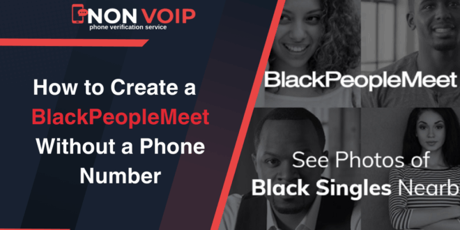 Create BlackPeopleMeet Account Without Phone Number