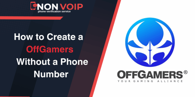 Create OffGamers Account Without a Phone Number: A Guide to Privacy
