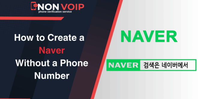 Create a Naver Account Without a Phone Number: Your Complete Guide to Privacy