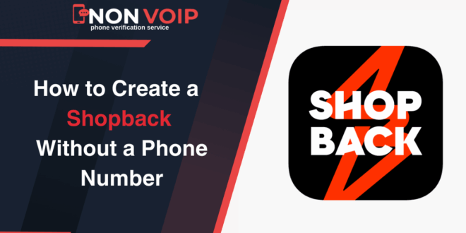 Create a Shopback Account Without a Phone Number: A Complete Guide
