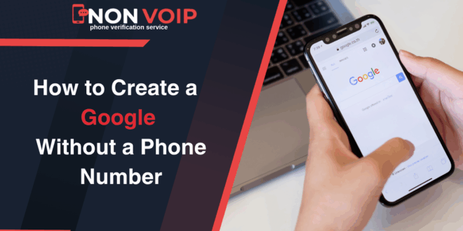 Steps to Create a Google Account Without a Personal Phone Number
