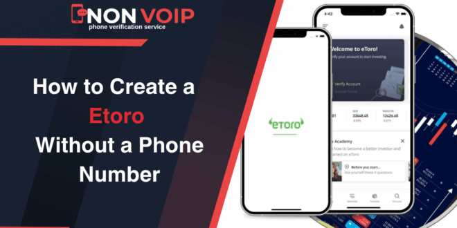 Steps to Create eToro Account Without Phone Number using Non-voip