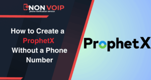Steps to Create ProphetX Account Without Phone Number Using Non-Voip