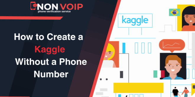 How to Create Kaggle Account Without Phone Number