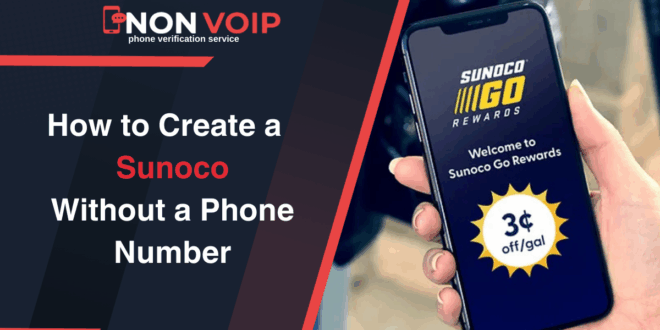 Steps tp Create Sunoco Account Without Phone Number