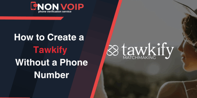 How to Create a Tawkify Account Without a Personal Phone Number