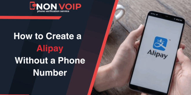 How to create Alipay account without phone number using Non-Voip