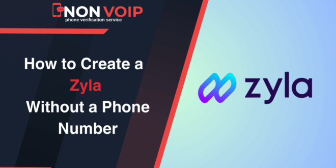 Create a Zyla Account Without a personal phone number Step by Step
