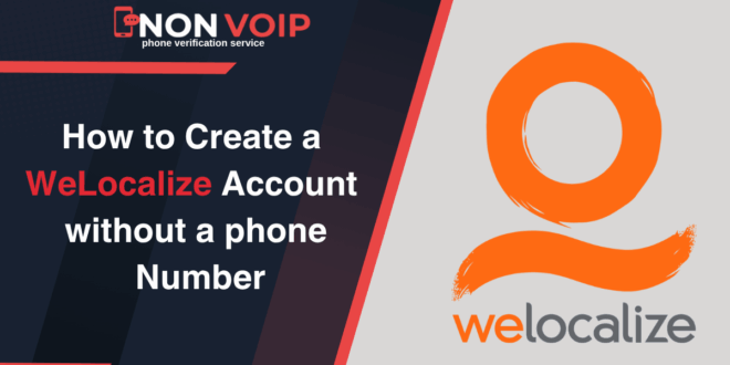 Steps to Create a WeLocalize Account Without a Personal Phone Number?