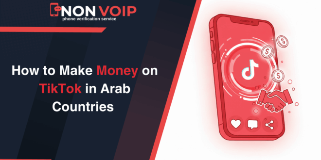 How to Make Money on TikTok in Arab Countries