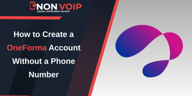 How to Create a OneForma Account Without a Personal Phone Number