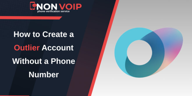 How to Create an Outlier Account Without a Personal Phone Number 