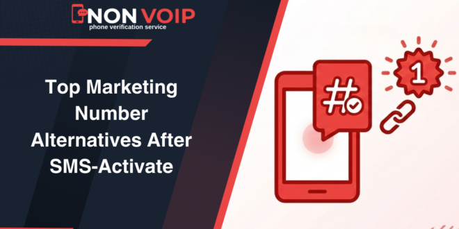 Top Marketing Number Alternatives After SMS-Activate