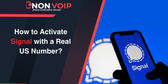 How to Activate Signal with a Real US Number?