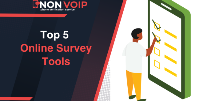Top 5 Online Survey Tools and How to Activate Them with Non-VoIP Numbers
