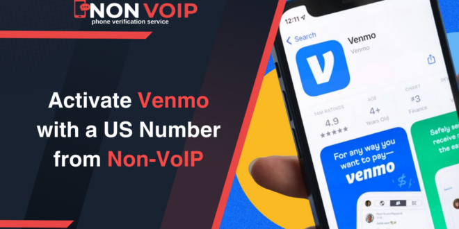 How to Activate Venmo with a US Number from Non-VoIP: A Step-by-Step Guide