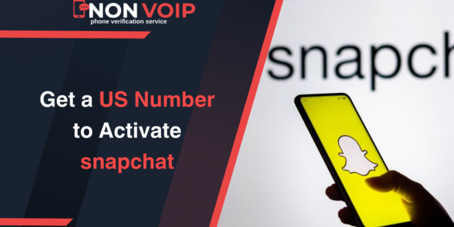 How to Get a US Number to Activate Snapchat