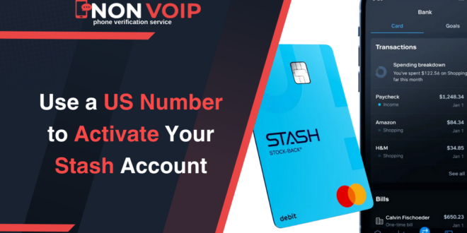 How to Use a US Number to Activate Your Stash Account: A Step-by-Step Guide for Hassle-Free Investing